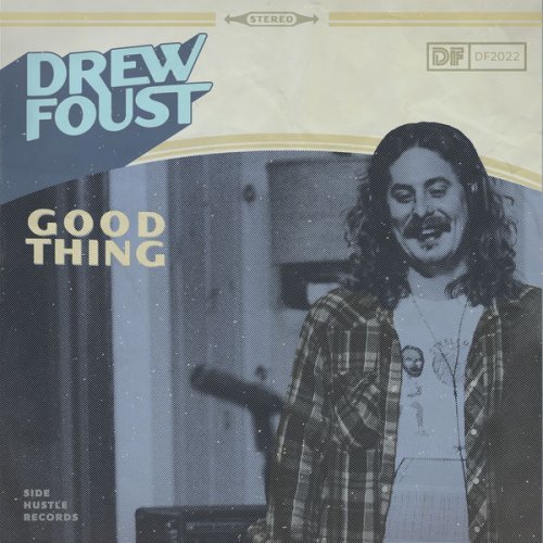 Drew Foust - Good Thing (2022)