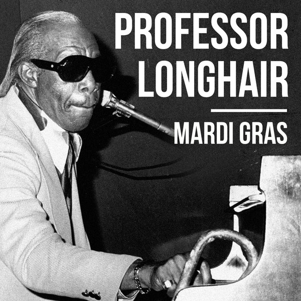 Professor Longhair - Mardi Gras (2021)